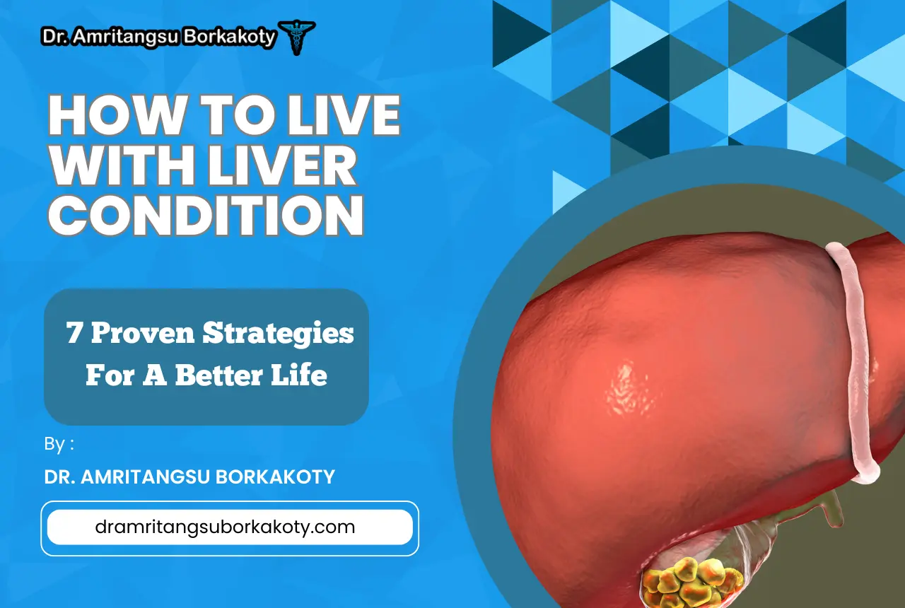 How to Live with Liver Condition 7 Proven Strategies for a Better Life